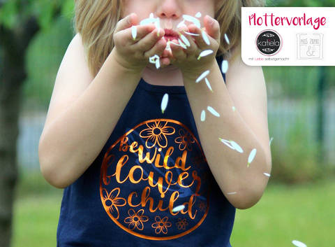 Plottervorlage "be wild flowerchild"