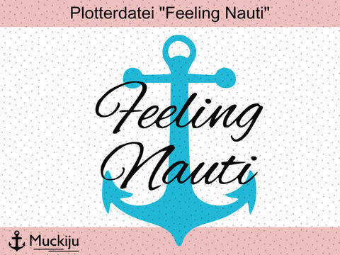 Plotterdatei "Feeling Nauti"