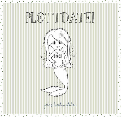 Plotterdatei Yela`s Kreativ Atelier " Mermaid "