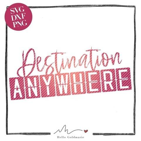 Statement Plotterdatei “Destination Anywhere” | SVG u. DXF