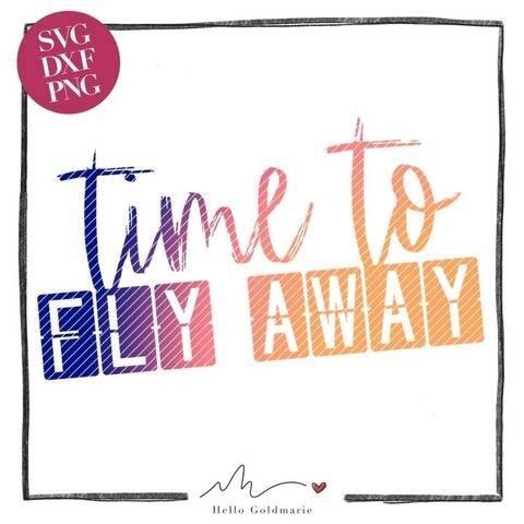 Statement Plotterdatei “Time to Fly Away” | SVG u. DXF