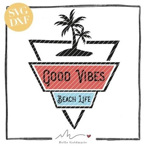 Plotterdatei “Good Vibes, Beach Life”| SVG u. DXF