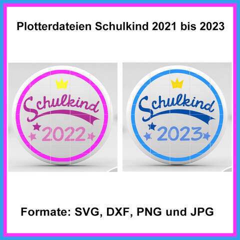 Plotterdateien Schulkind Button 2021 2022 2023 Schulanfang